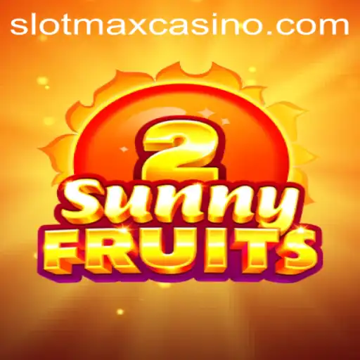 Exploring SunnyFruits2: The Vibrant Slot Experience with SLOTMAX