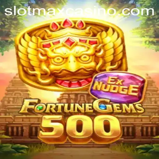 Dive into the Exciting World of FortuneGems500 and SLOTMAX