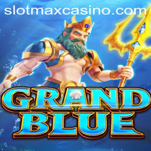 Unleashing the Thrills of GRANDBLUE: The Ultimate Gaming Experience with SLOTMAX
