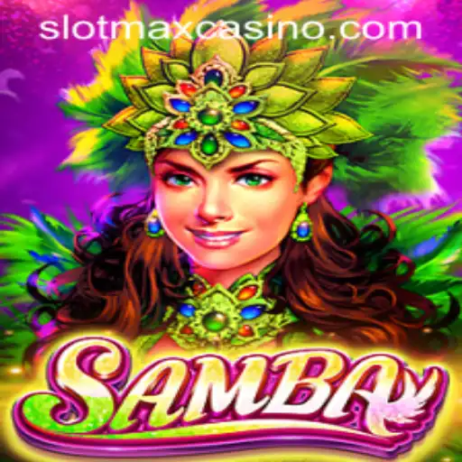Discover the Exciting World of Samba: A Thrilling SLOTMAX Adventure
